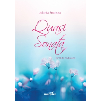 Smolska Jolanta: "Quasi Sonata" for Flute and Piano Wyd.2